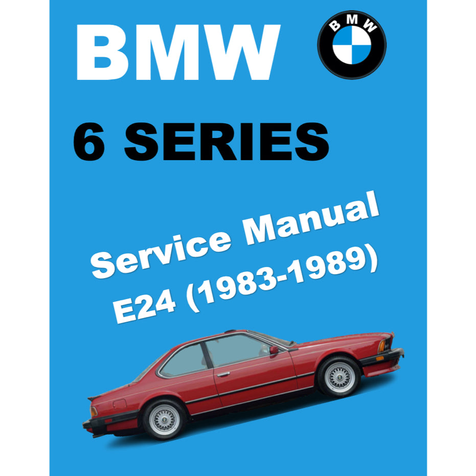 BMW 628/630/633/635 CSI TYPE E24 (1983-1989) SERVICE WORKSHOP MANUAL