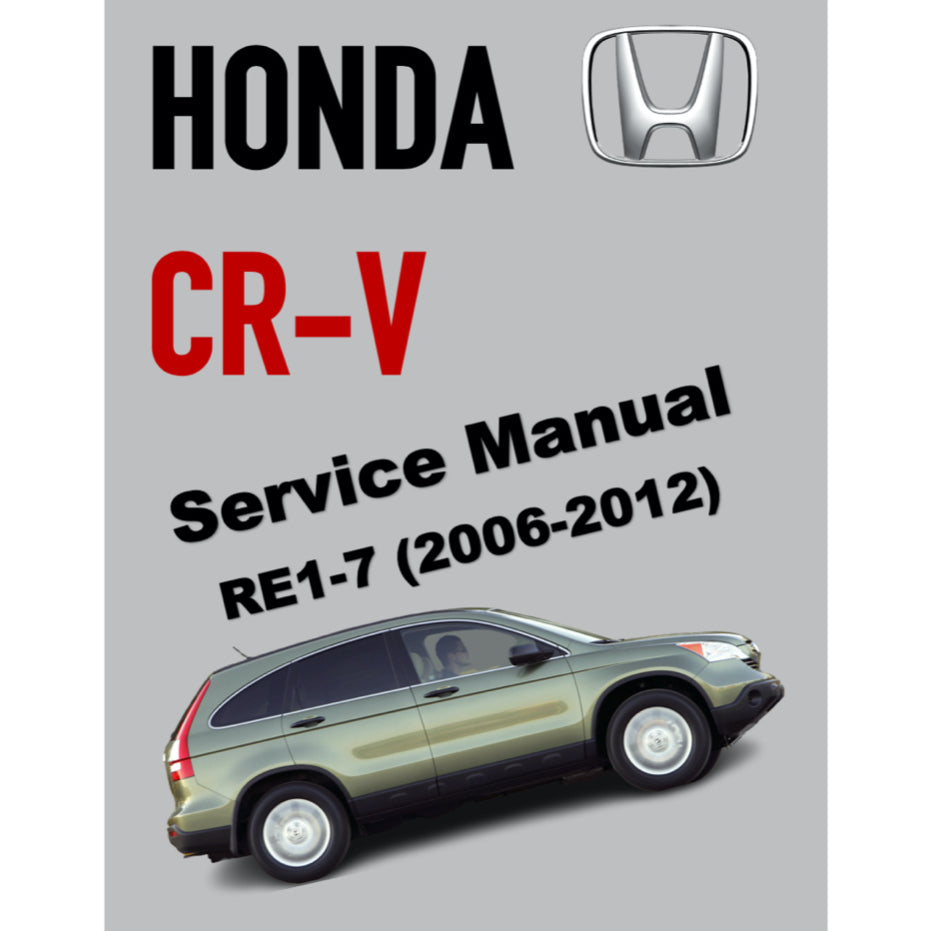 CRV HONDA CR-V RE (2006-2012) SERVICE WORKSHOP MANUAL