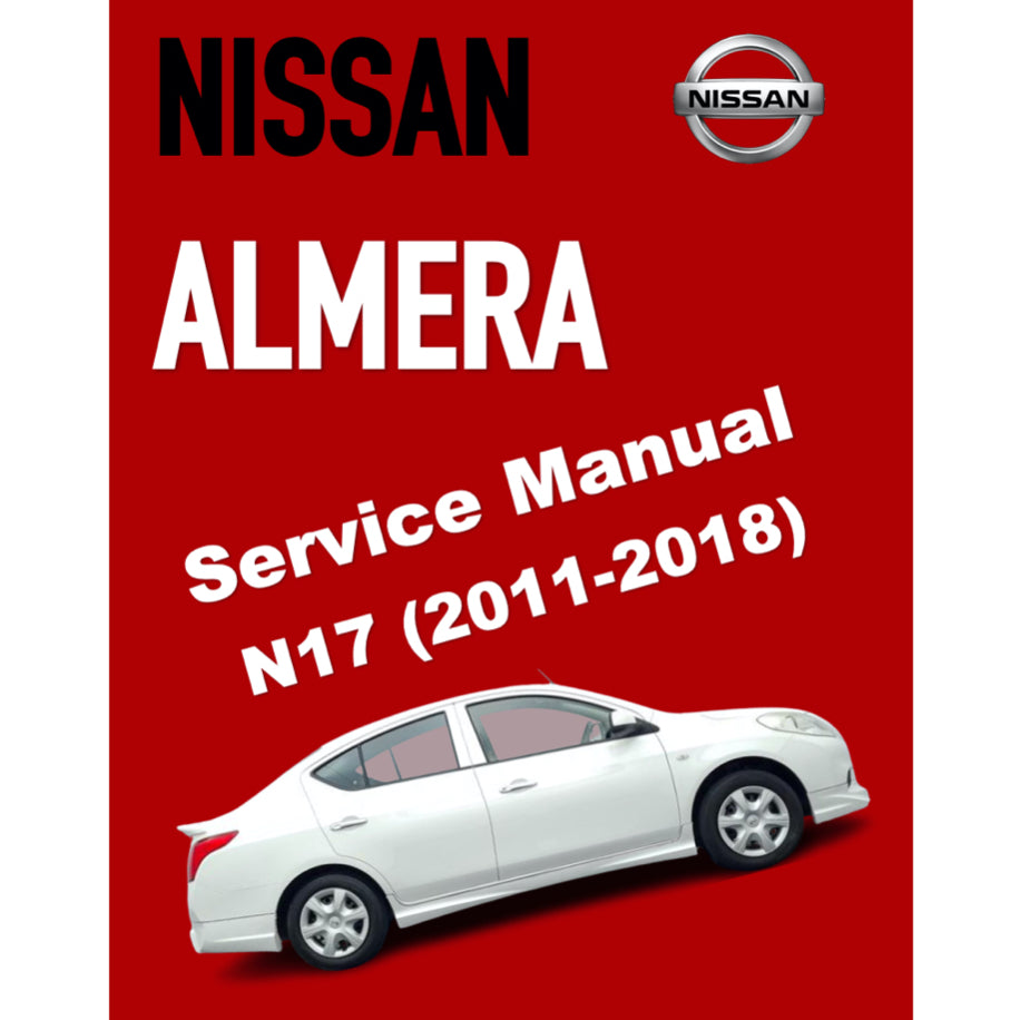 NISSAN ALMERA N17 (2011-2018) SERVICE WORKSHOP MANUAL