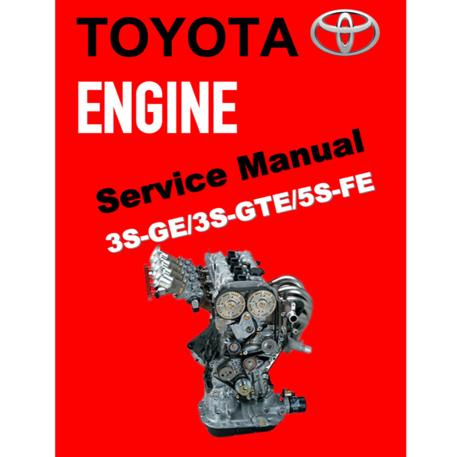 TOYOTA ENGINE 3S-GE / 3S-GTE/ 5S-FE SERVICE REPAIR WORKSHOP MANUAL