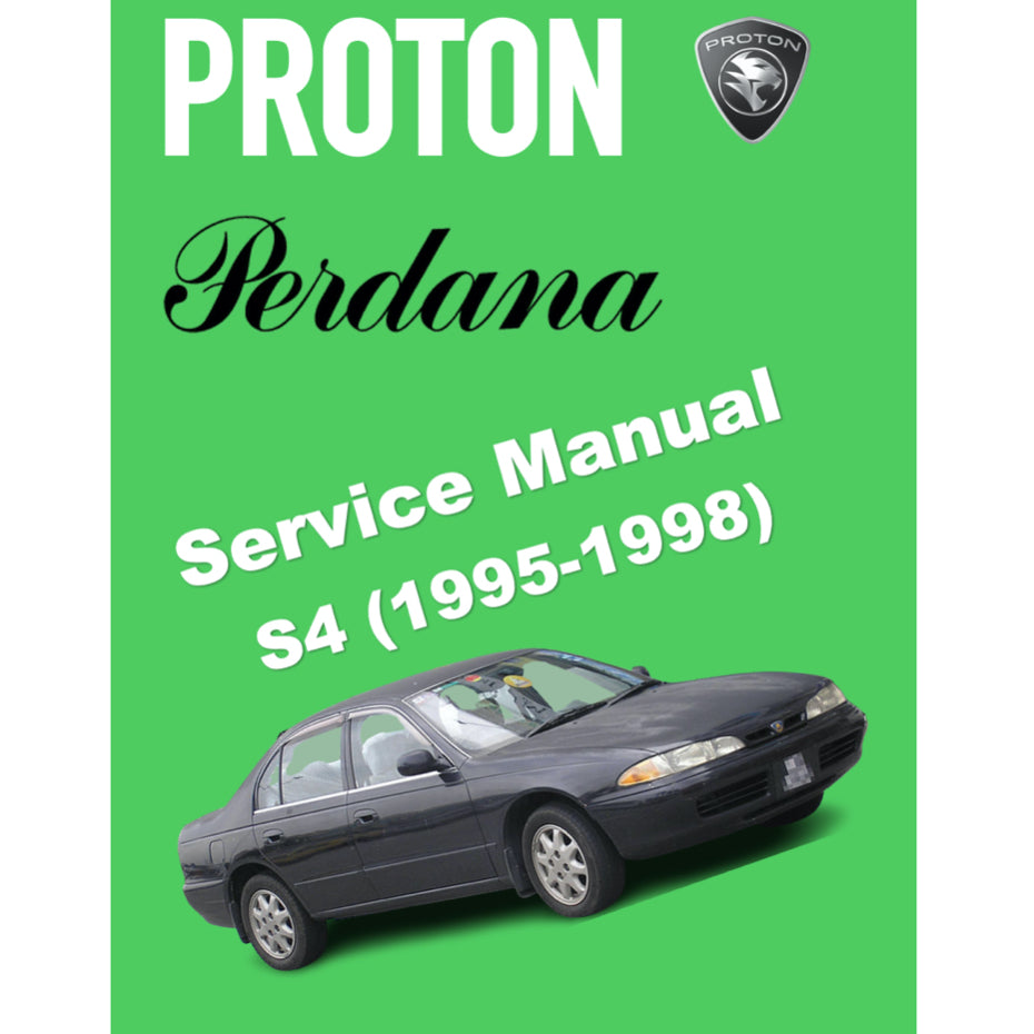 PROTON PERDANA S4 (1995-1998) SERVICE WORKSHOP MANUAL WORKBOOK