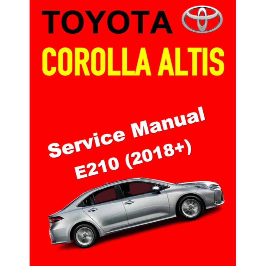 TOYOTA COROLLA ALTIS E210 (2018+) SERVICE WORKSHOP MANUAL