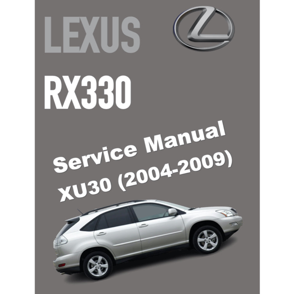 LEXUS RX330 XU30 (2004-2009) SERVICE WORKSHOP MANUAL
