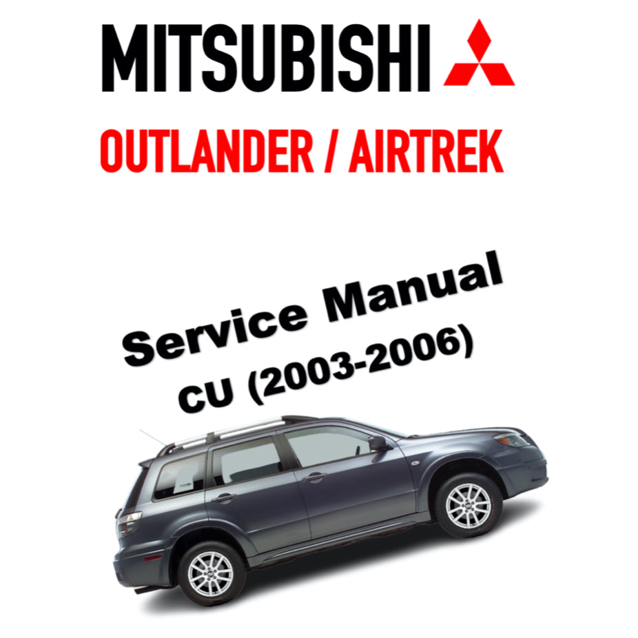 MITSUBISHI OUTLANDER I CU / AIRTREK (2003-2006) SERVICE WORKSHOP MANUAL