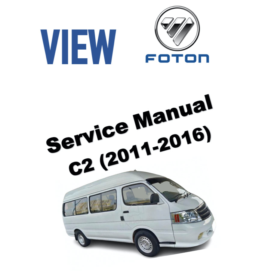 FOTON VIEW C2 (2011-2016) SERVICE WORKSHOP MANUAL