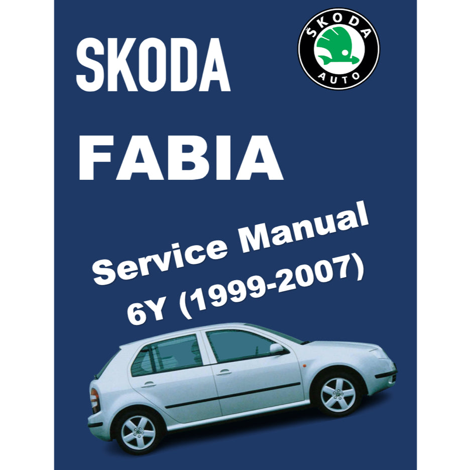 SKODA FABIA 6Y (1999-2007) SERVICE WORKSHOP MANUAL