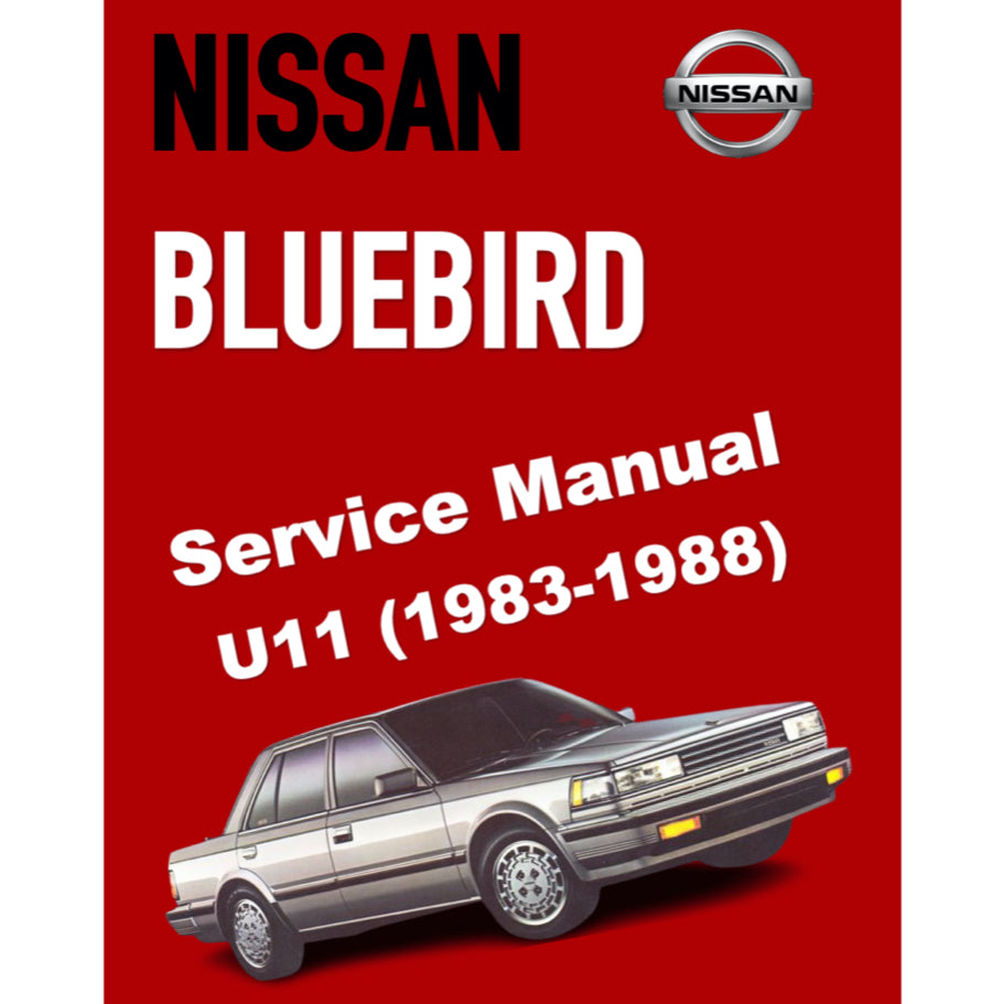 NISSAN BLUEBIRD U11 (1983-1988) SERVICE WORKSHOP MANUAL