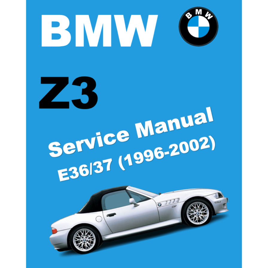BMW Z3 E36/37 (1996-2002) SERVICE WORKSHOP MANUAL