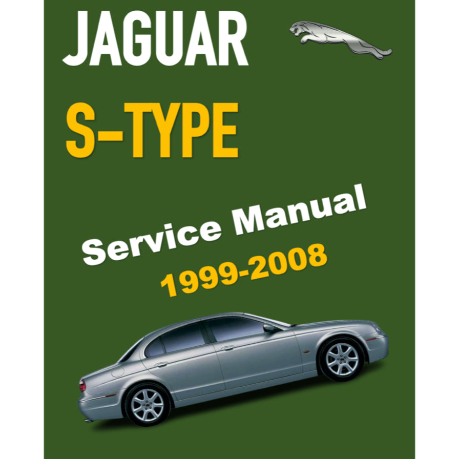 JAGUAR S-TYPE (1999-2008) SERVICE REPAIR WORKSHOP MANUAL