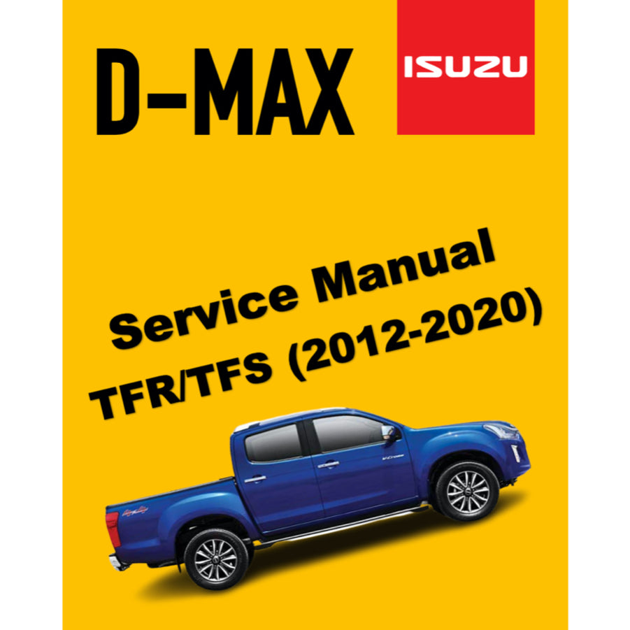 ISUZU D-MAX TFR / TFS (2012-2020) SERVICE WORKSHOP MANUAL
