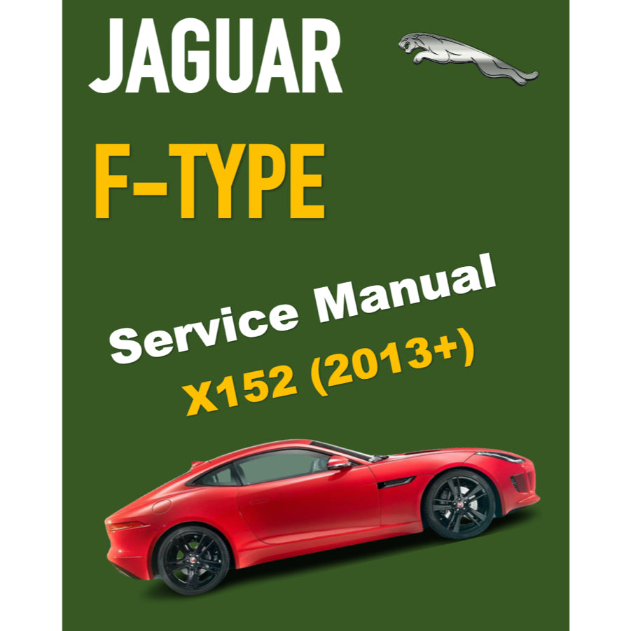 JAGUAR F-TYPE X152 (2013-2023) SERVICE WORKSHOP MANUAL