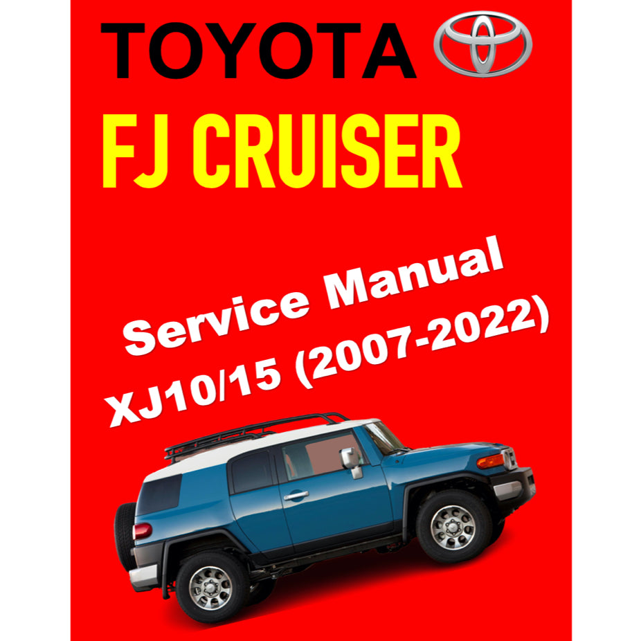 TOYOTA FJ CRUISER XJ 10/15 (2007-2022) SERVICE WORKSHOP MANUAL
