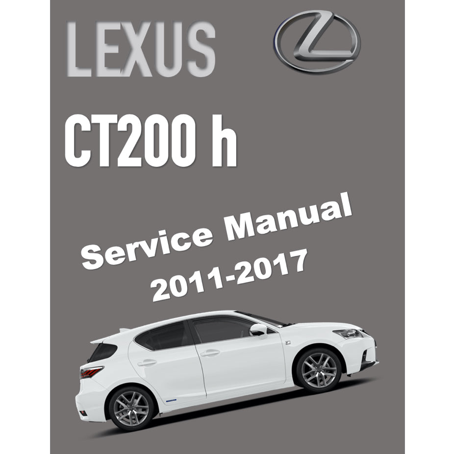 LEXUS CT200h (2011-2017) SERVICE WORKSHOP MANUAL