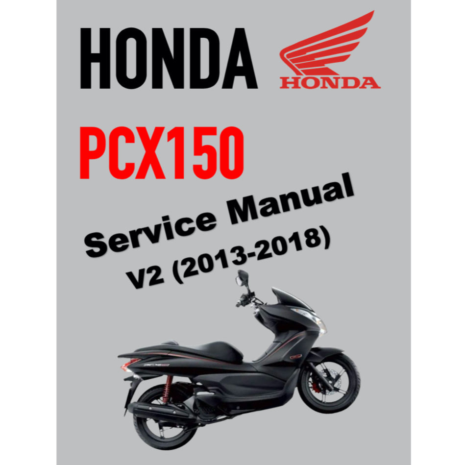 HONDA PCX150 V2 (2013-2018) SERVICE WORKSHOP MANUAL + PARTS CATALOGUE