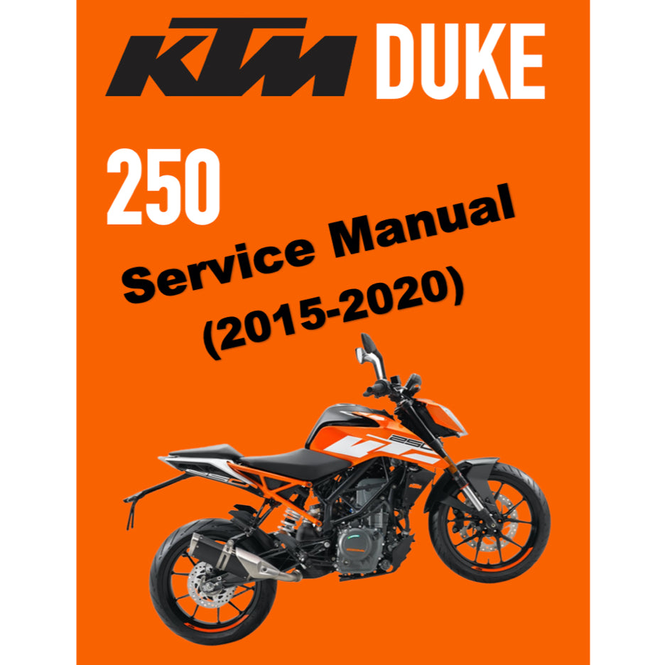 KTM DUKE 250 (2015-2020) SERVICE WORKSHOP MANUAL + PARTS CATALOGUE + OWNER'S MANUAL