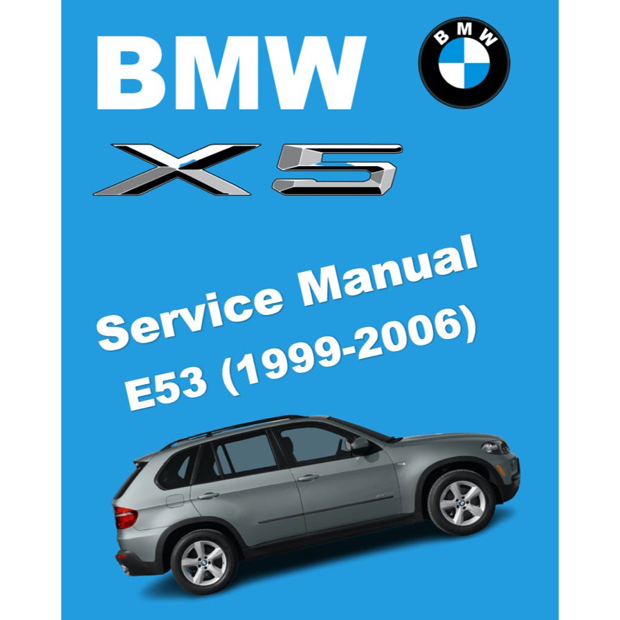 BMW X5 E53 (1999-2006) SERVICE WORKSHOP MANUAL
