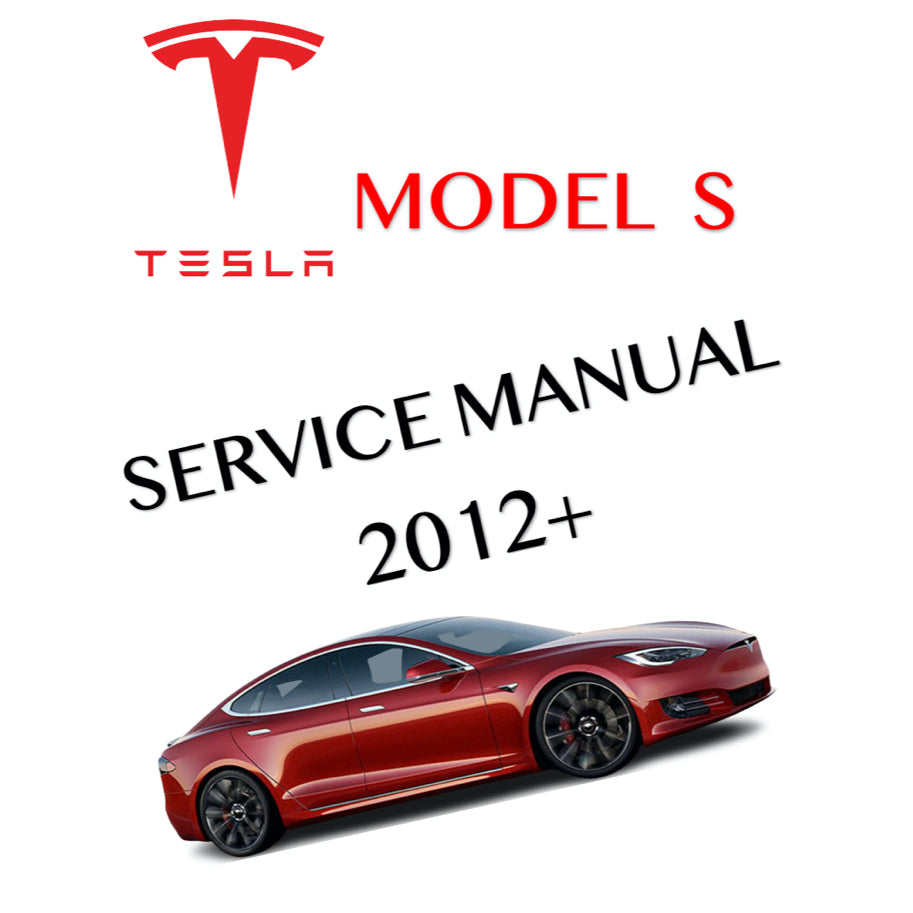TESLA MODEL S (2012+) SERVICE WORKSHOP MANUAL