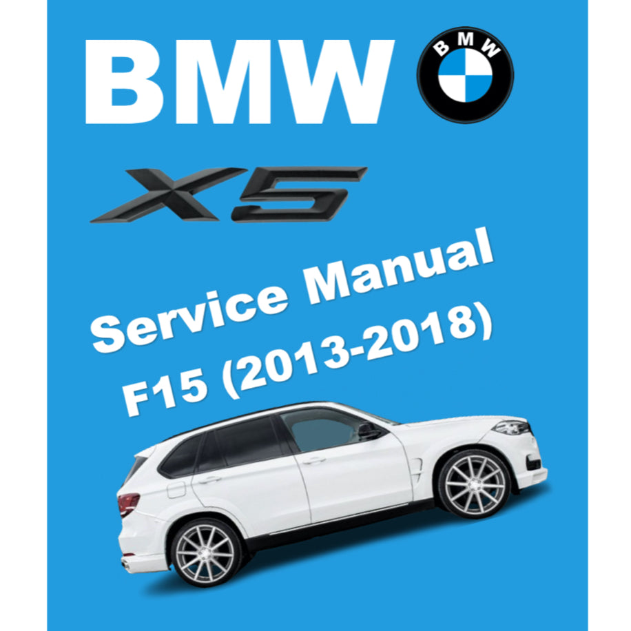 BMW X5 F15 Xdrive40e (2013-2018) SERVICE WORKSHOP MANUAL