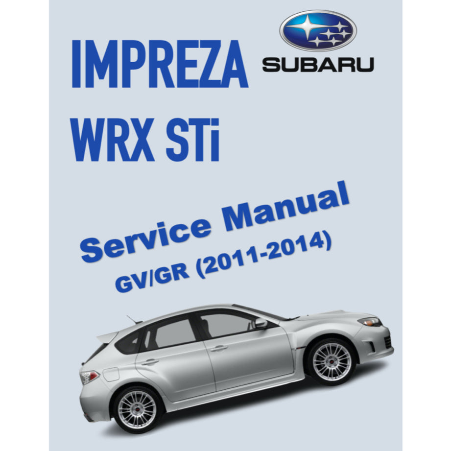 SUBARU IMPREZA WRX STi (2011-2014) SERVICE WORKSHOP MANUAL
