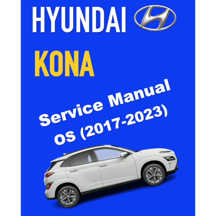 HYUNDAI KONA OS (2017-2023) SERVICE WORKSHOP MANUAL
