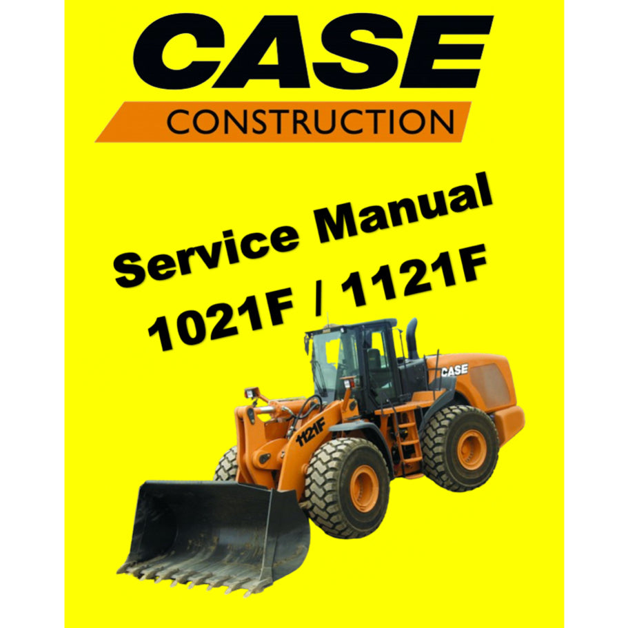 CASE 1021F / 1121F WHEEL LOADER SERVICE WORKSHOP MANUAL