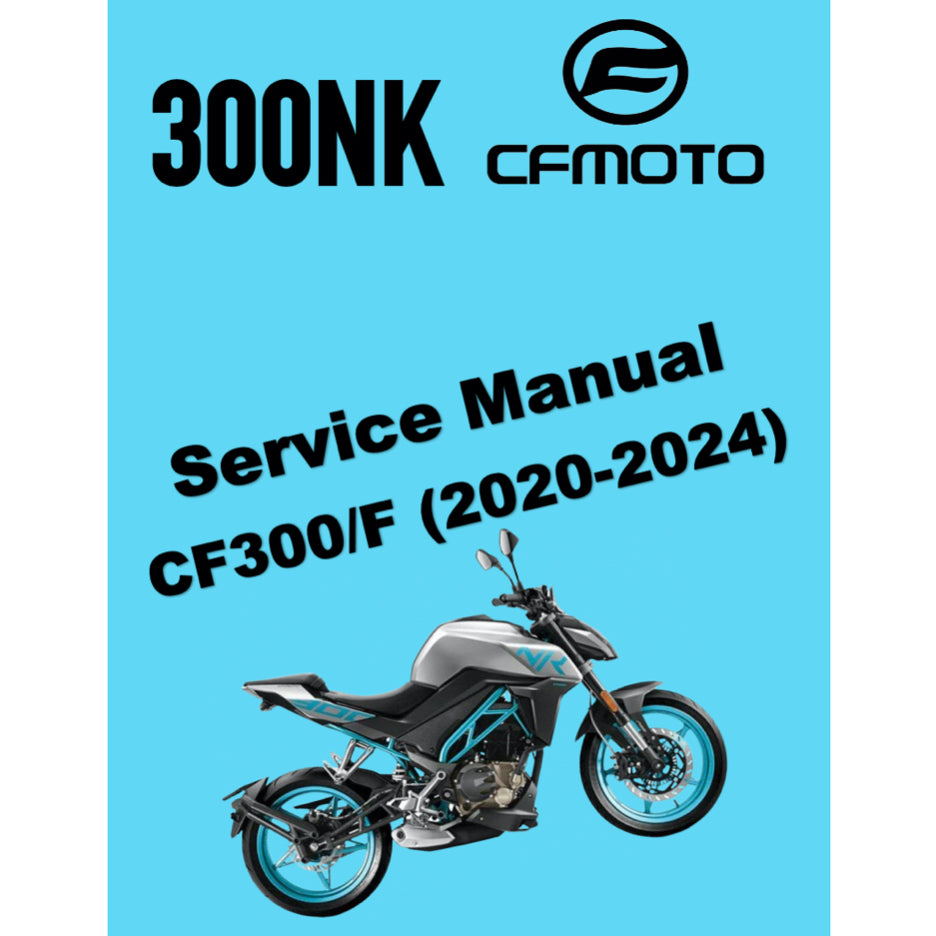 CFMOTO 300NK (2020-2024) SERVICE WORKSHOP MANUAL + PARTS CATALOGUE + OWNER'S MANUAL