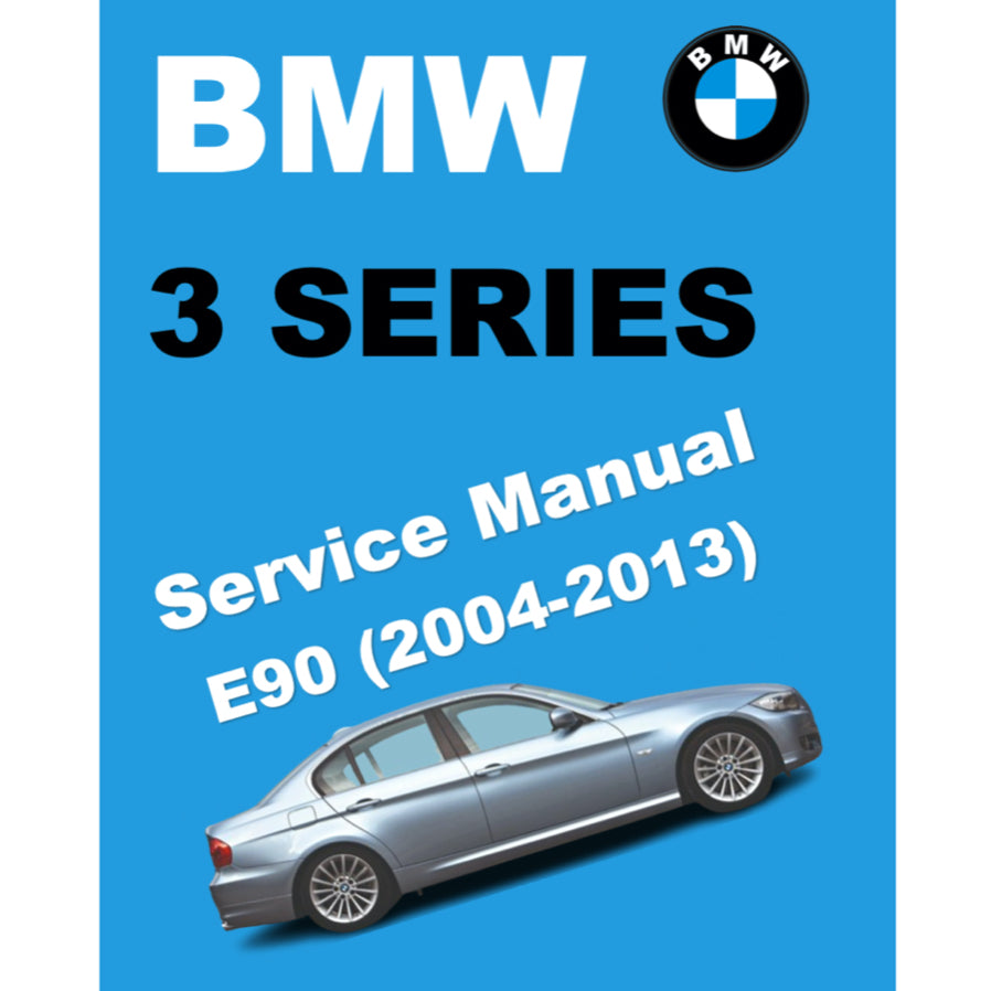 BMW E90 320i (2004-2013) SERVICE WORKSHOP MANUAL