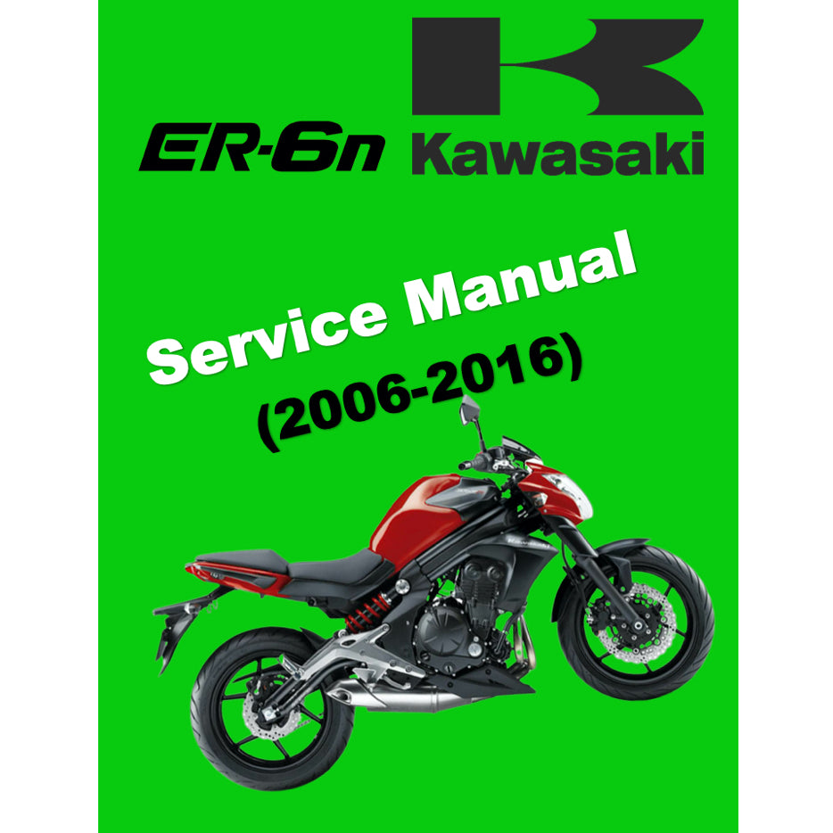 KAWASAKI ER-6n ER6n (2006-2016) SERVICE WORKSHOP MANUAL + PARTS CATALOGUE + OWNER'S MANUAL