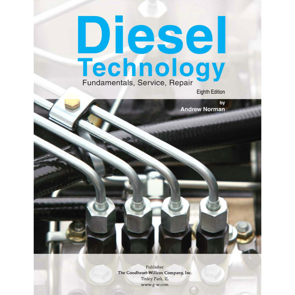 DIESEL TECHNOLOGY FUNDAMENTALS, SERVICE, REPAIR - ANDREW NORMAN, 8TH ED., 2016 - Image 2