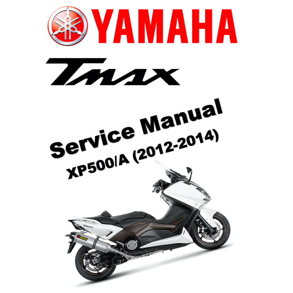 T-MAX YAMAHA TMAX XP500/A (2012-2014) SERVICE WORKSHOP MANUAL + PARTS CATALOGUE + OWNER'S MANUAL