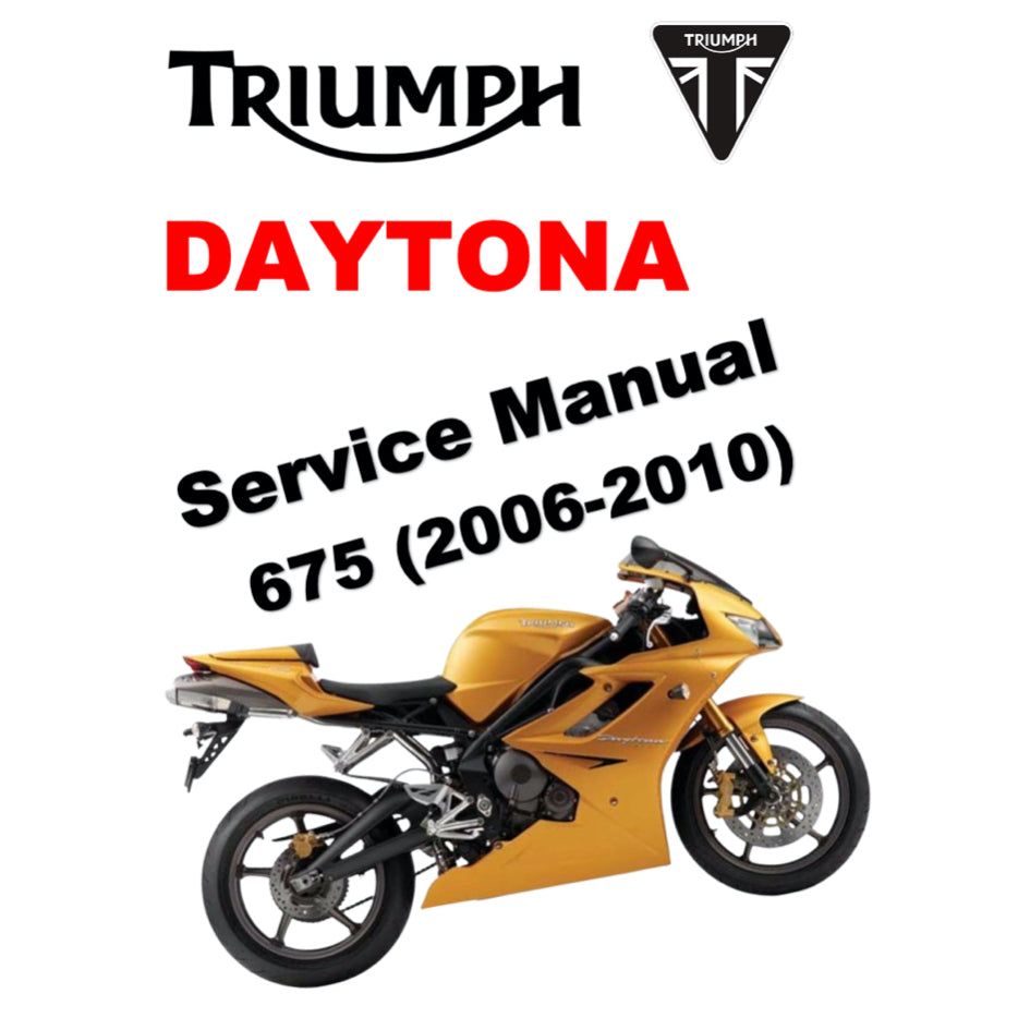 TRIUMPH DAYTONA 675 (2006-2010) SERVICE WORKSHOP MANUAL + OWNER'S MANUAL