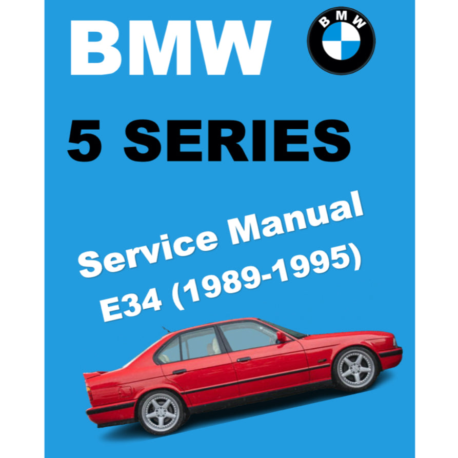 BMW 5 SERIES E34 (1989-1995) SERVICE WORKSHOP MANUAL
