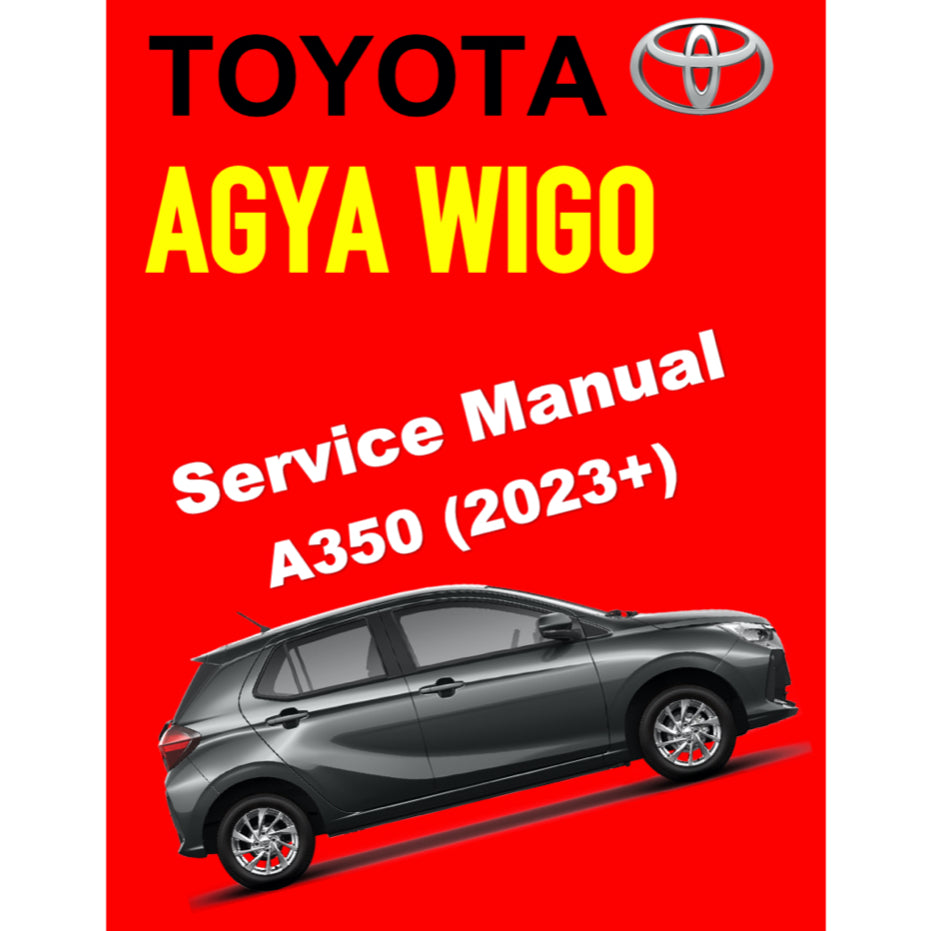 TOYOTA AGYA WIGO A350 (2023+) SERVICE WORKSHOP MANUAL