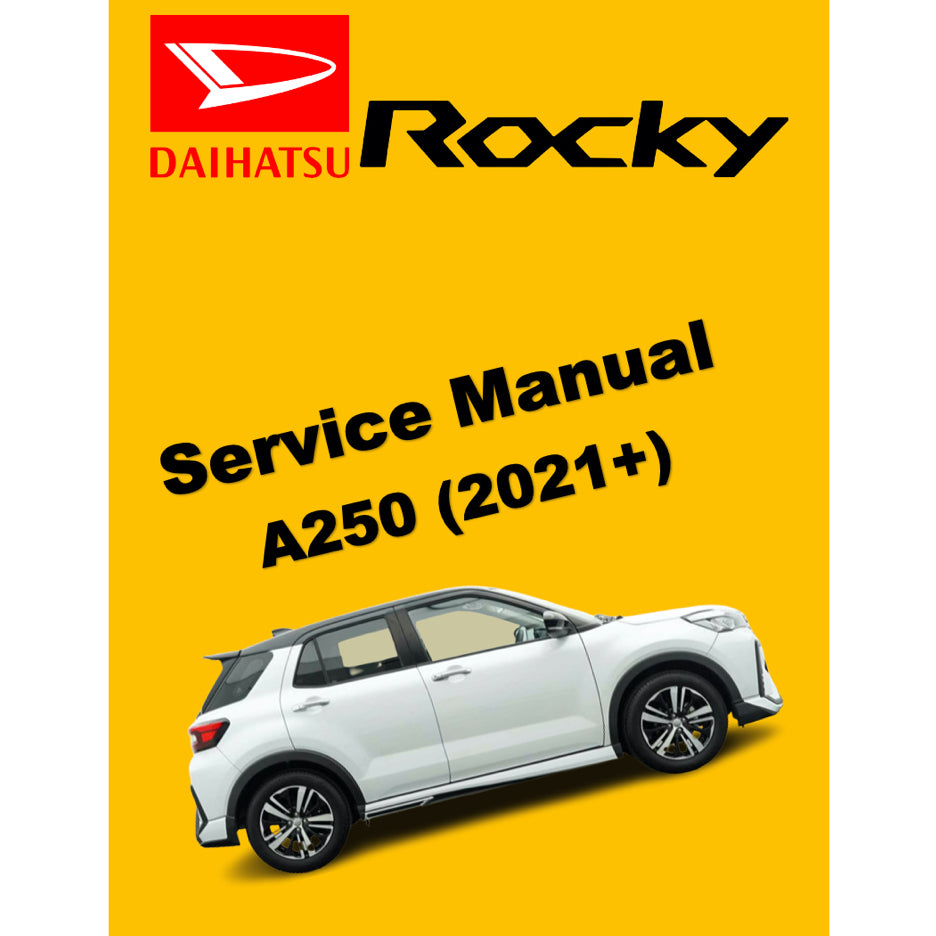 DAIHATSU ROCKY A250 (2021+) SERVICE WORKSHOP MANUAL