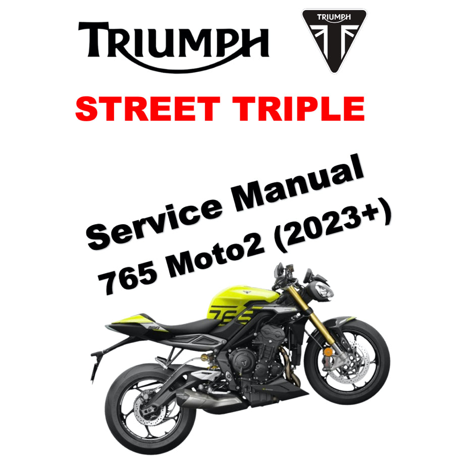 TRIUMPH STREET TRIPLE 765 MOTO2 (2023+) SERVICE WORKSHOP MANUAL + OWNER'S MANUAL