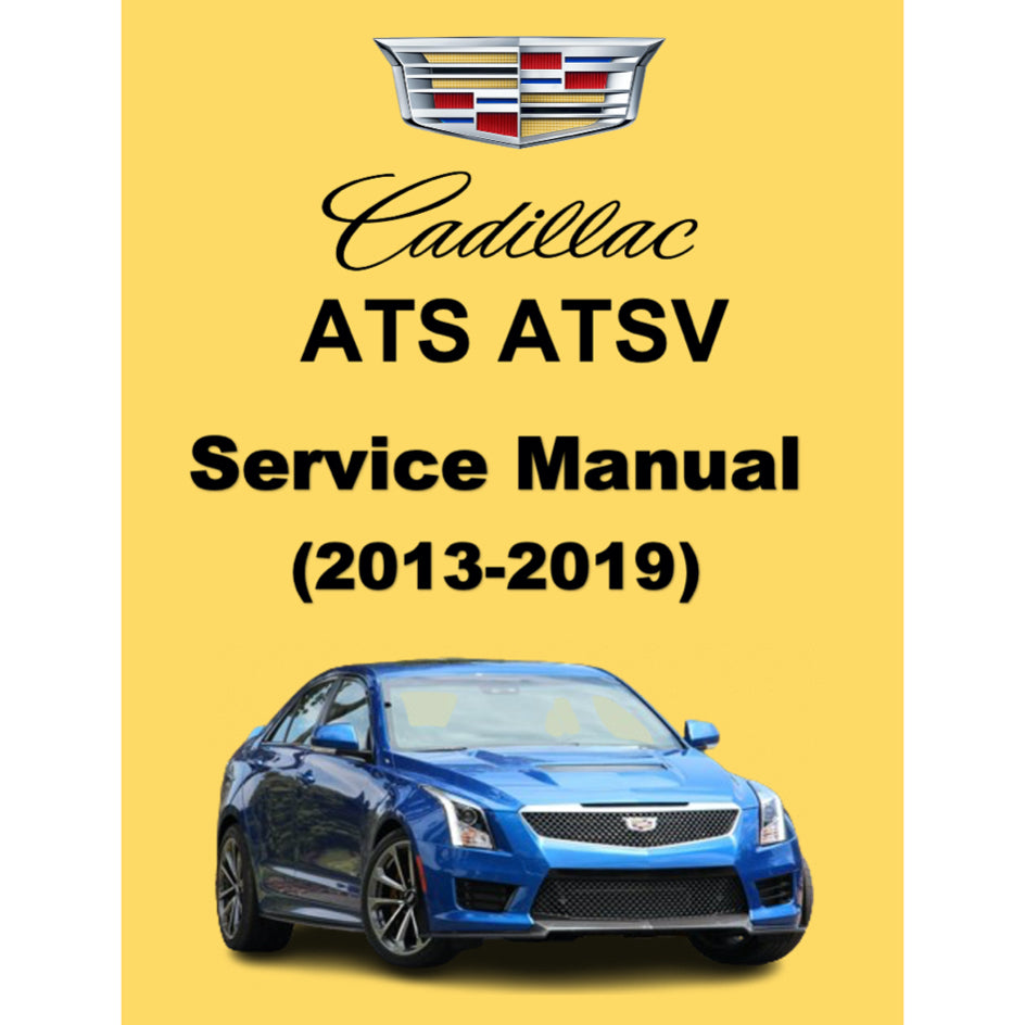 CADILLAC ATS ATSV (2013-2019) SERVICE WORKSHOP MANUAL