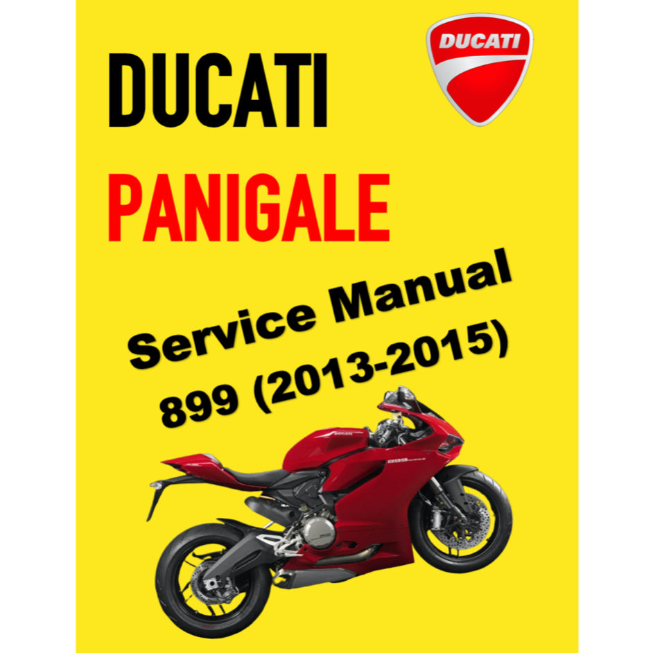 DUCATI PANIGALE 899 (2013-2015) SERVICE WORKSHOP MANUAL + PARTS CATALOGUE + OWNER MANUAL