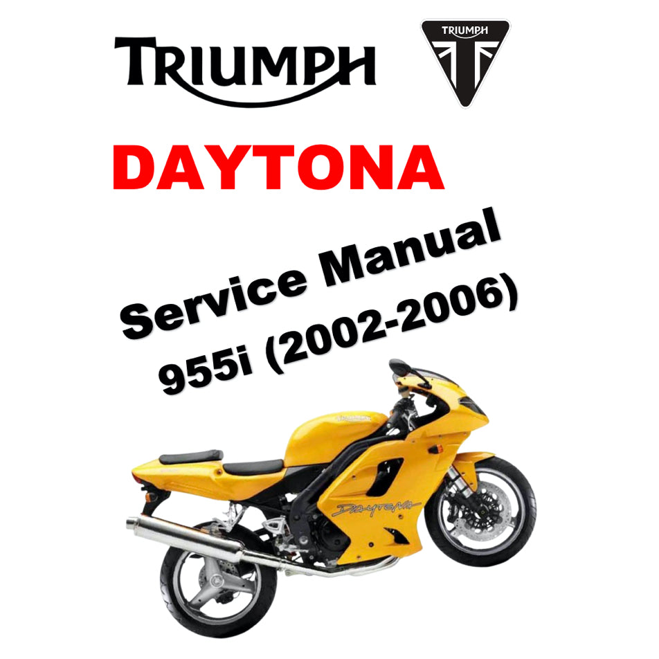 TRIUMPH DAYTONA 955i (2002-2006) SERVICE WORKSHOP MANUAL + OWNER'S MANUAL