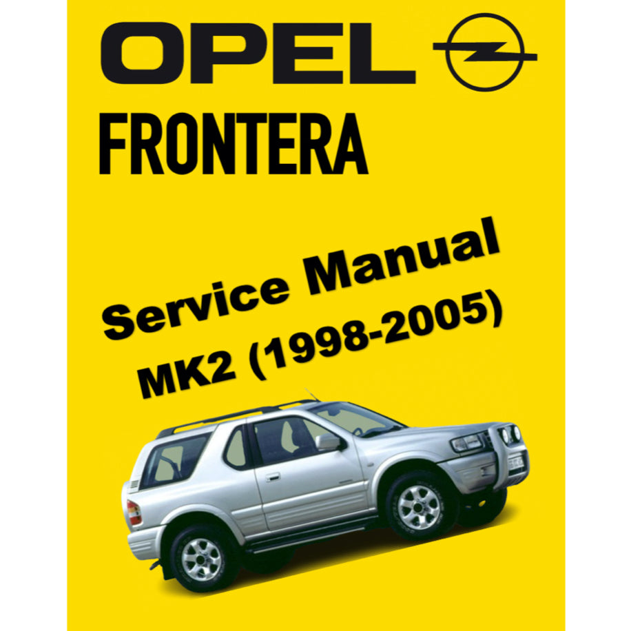 OPEL FRONTERA MK2 (1998-2005) SERVICE WORKSHOP MANUAL