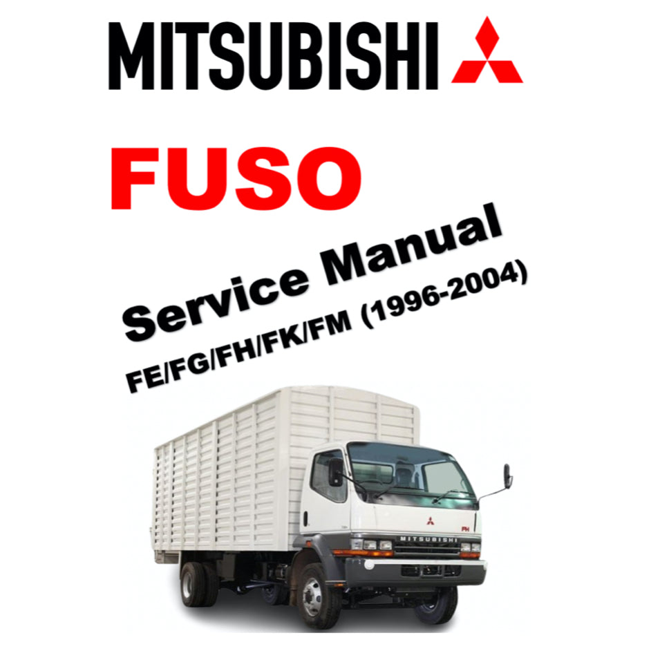 MITSUBISHI FUSO CANTER FE/FG/FH/FK/FM (1996-2004) SERVICE WORKSHOP MANUAL