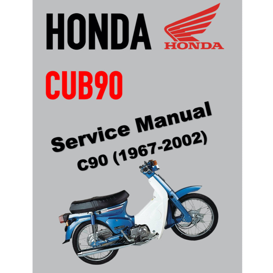 HONDA CUB90 C90 (1967-2002) SERVICE WORKSHOP MANUAL + PARTS CATALOGUE + OWNER'S MANUAL