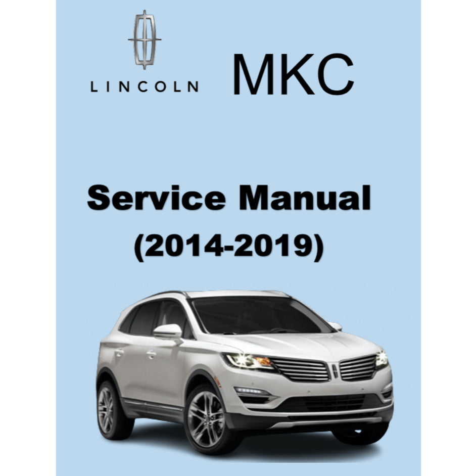 LINCOLN MKC (2014-2019) SERVICE WORKSHOP MANUAL