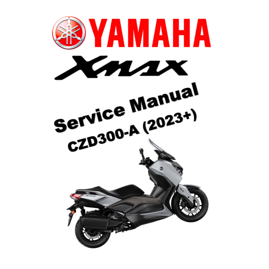 YAMAHA XMAX300 X-MAX300 CZD300-A (2023+) SERVICE WORKSHOP MANUAL + OWNER'S MANUAL