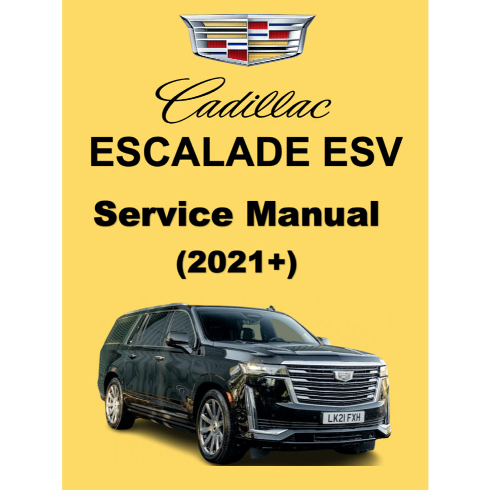 CADILLAC ESCALATE ESV (2021+) SERVICE WORKSHOP MANUAL