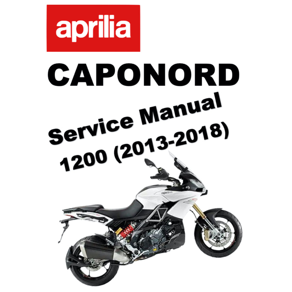 APRILIA CAPONORD 1200 (2013-2018) SERVICE WORKSHOP MANUAL + PARTS CATALOGUE + OWNER'S MANUAL