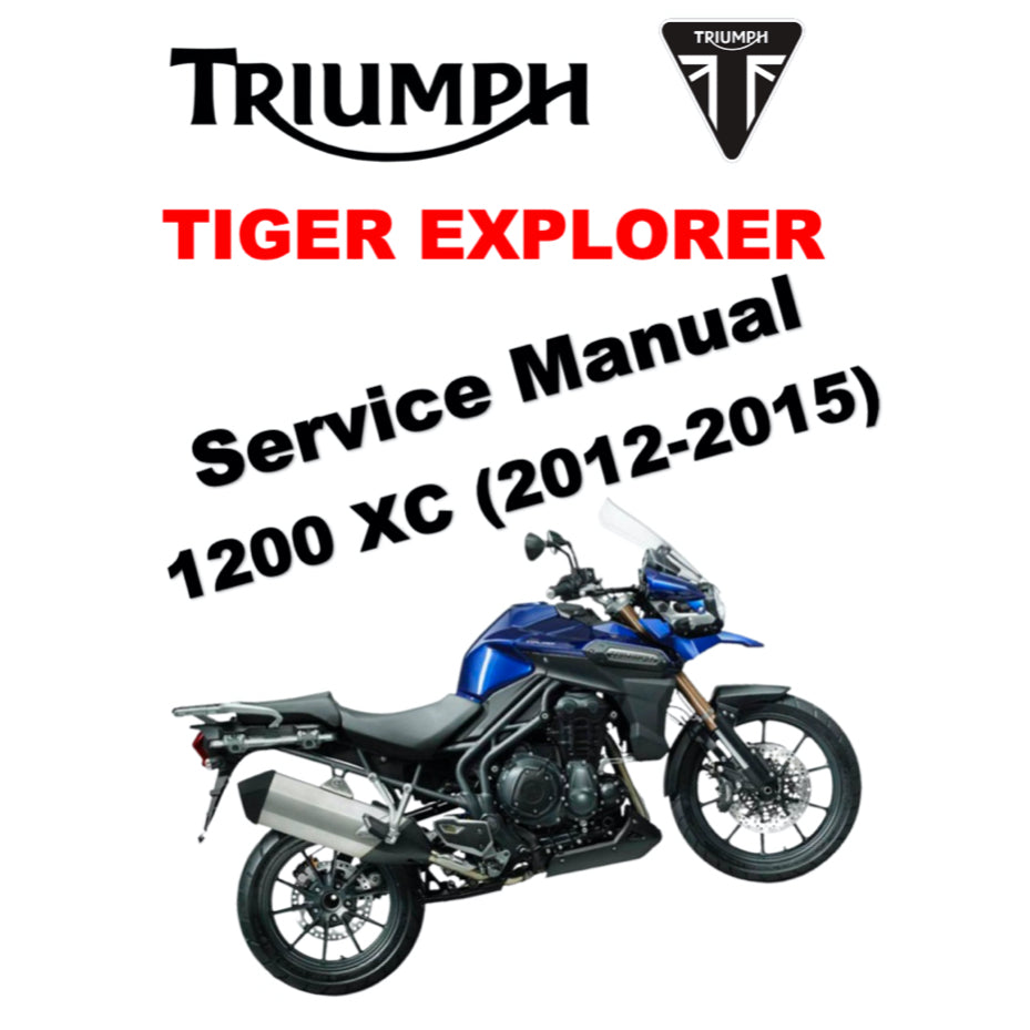 TRIUMPH TIGER EXPLORER 1200 / XC (2012-2015) SERVICE WORKSHOP MANUAL + OWNER MANUAL