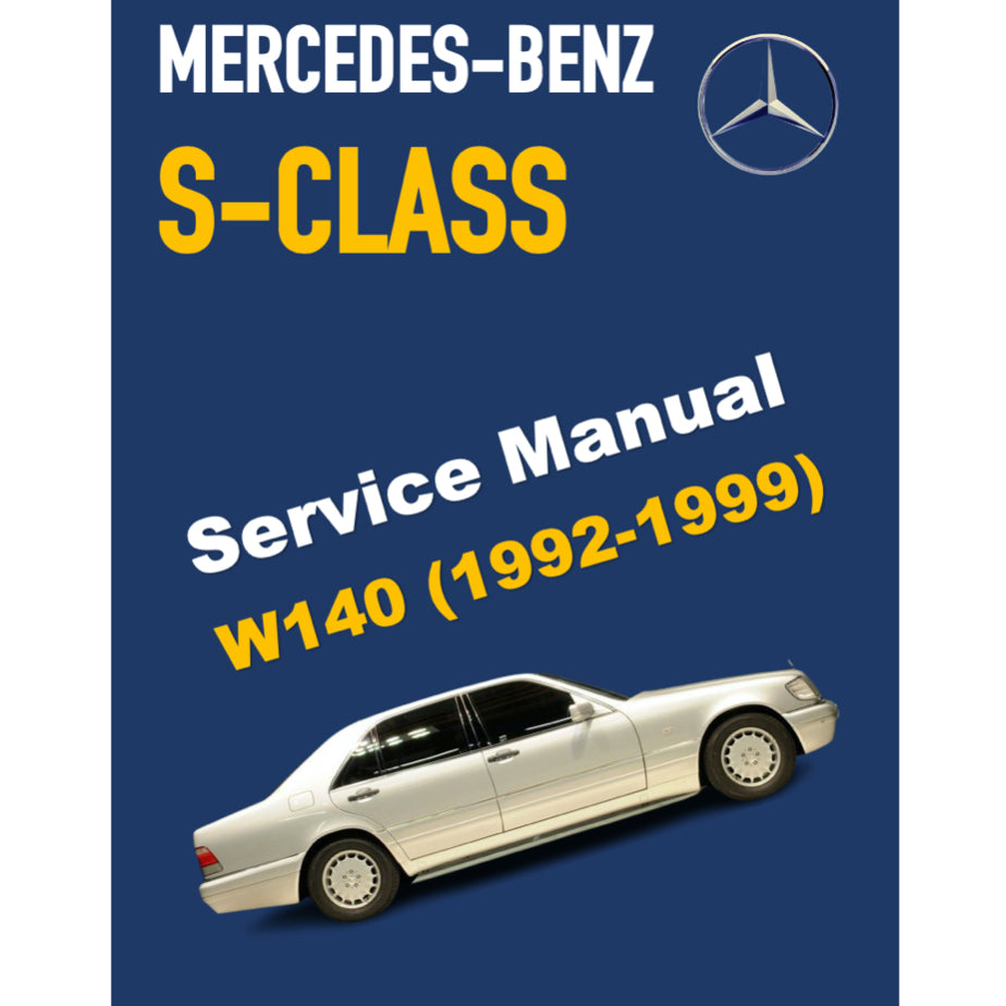 MERCEDES-BENZ W140 (1991-1998) SERVICE WORKSHOP MANUAL LIBRARY