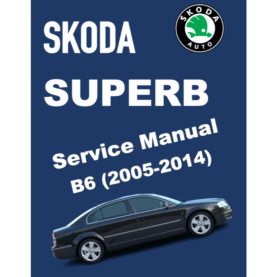 SKODA SUPERB B6 (2005-2014) SERVICE WORKSHOP MANUAL