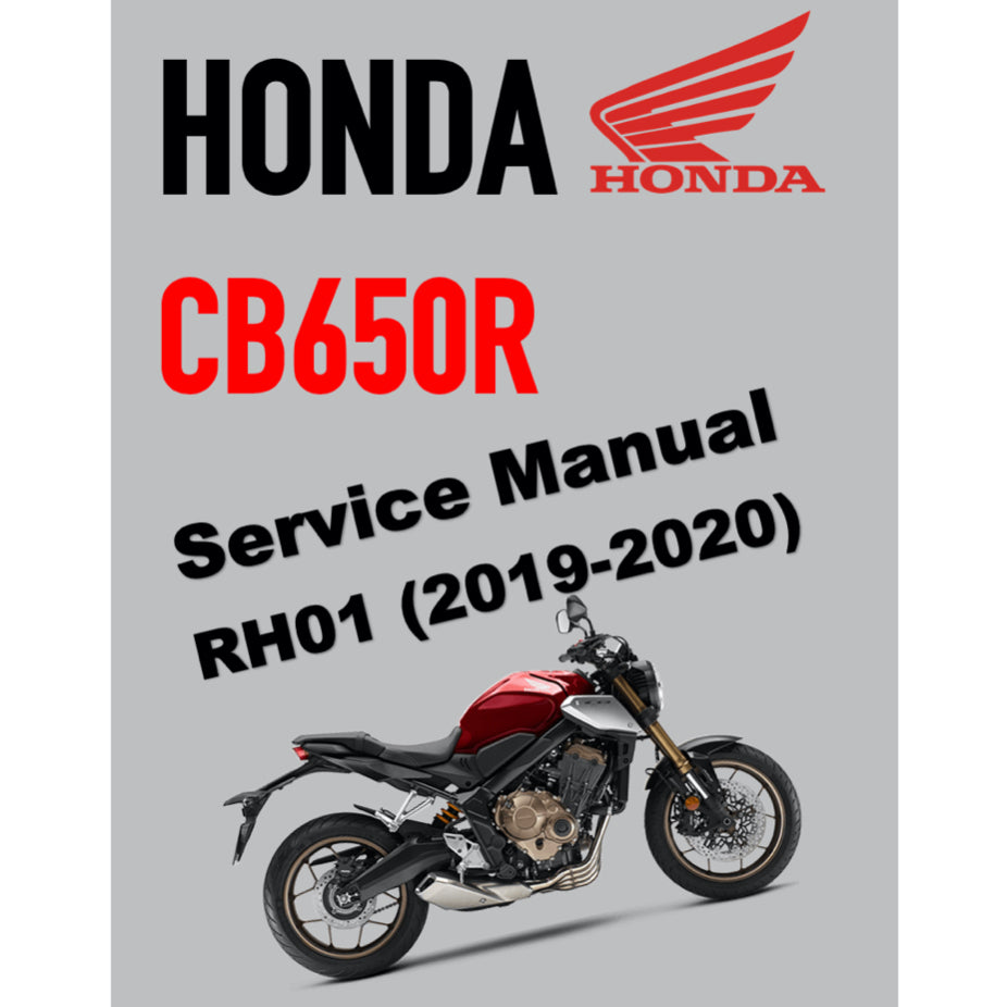 HONDA CB650R CB 650R RH01 (2019-2020) SERVICE WORKSHOP MANUAL + PARTS CATALOGUE + OWNER'S MANUAL