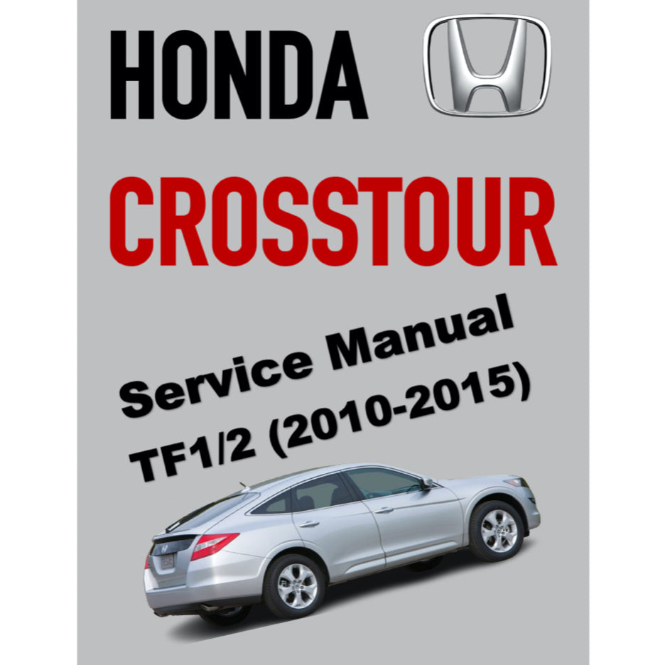 HONDA CROSSTOUR TF1/2 (2010-2015) SERVICE WORKSHOP MANUAL
